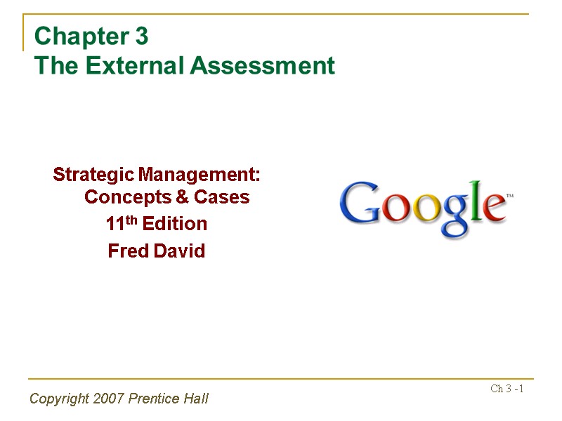 Copyright 2007 Prentice Hall Ch 3 -1 Chapter 3  The External Assessment 